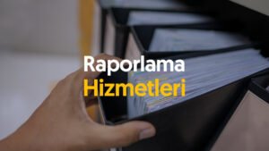 Raporlama Hizmetleri