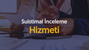 Suistimal İnceleme Hizmeti