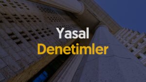 Yasal Denetimler